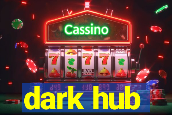 dark hub